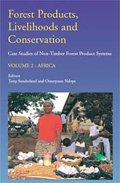 Forest Products, Livelihoods and Conservation. Case Studies of Non-Timber Forest Product Systems. Volume 2  Africa.