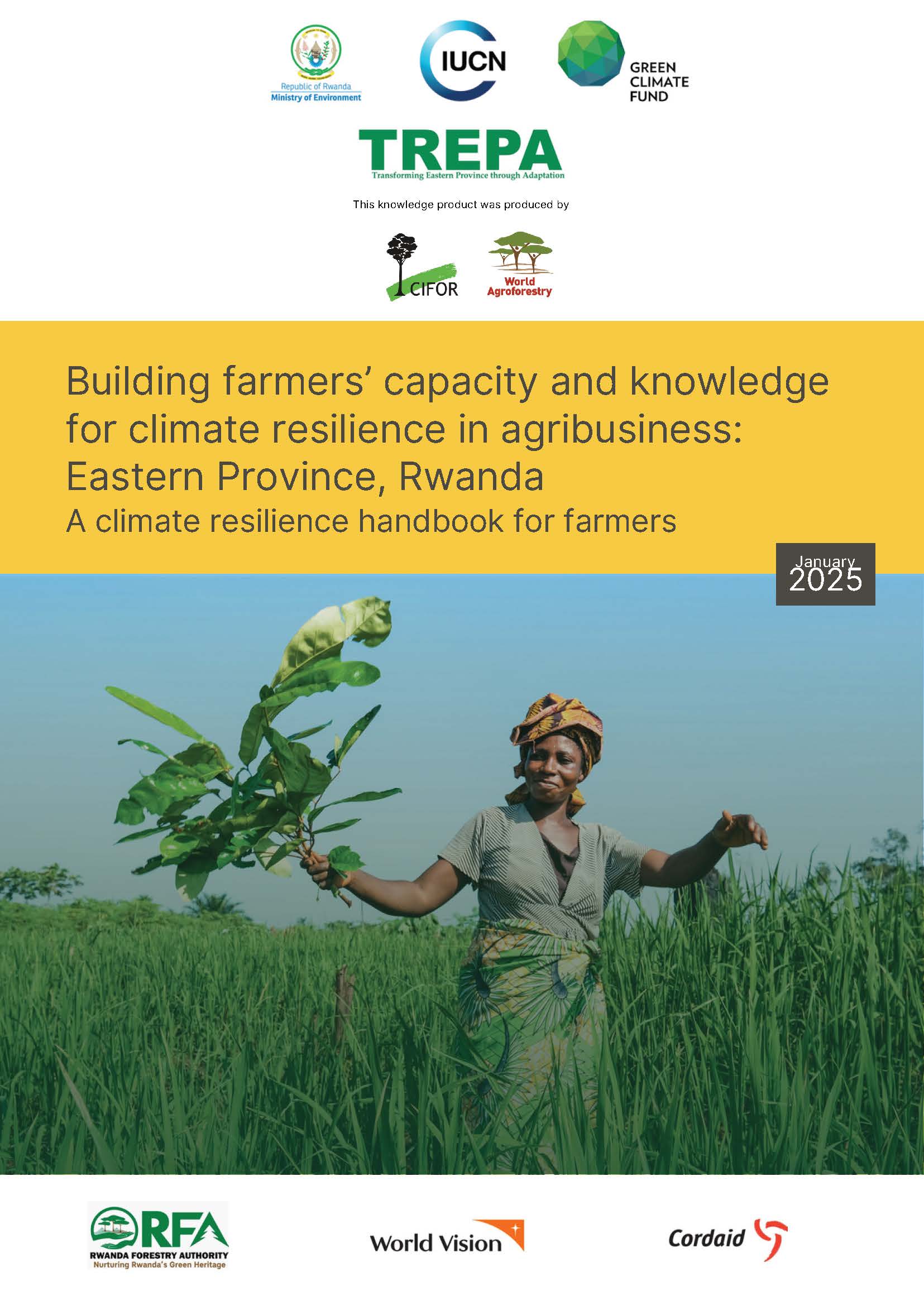 thumbnail of Building farmers’ capacity and knowledge for climate resilience in agribusiness: Eastern Province, Rwanda. A climate resilience handbook for farmers