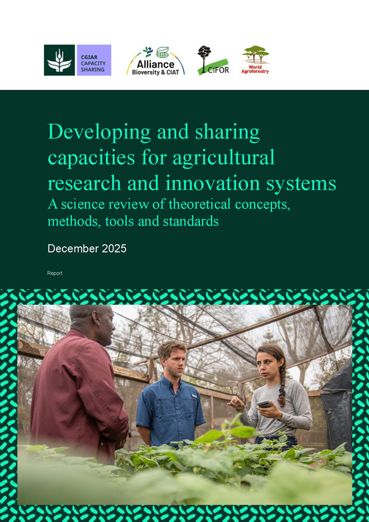 thumbnail of Developing and sharing capacities for agricultural research and innovation systems: A science review of theoretical concepts, methods, tools and standards