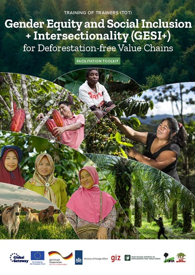thumbnail of Gender Equity and Social Inclusion + Intersectionality (GESI+) for Deforestation-free Value Chains: Training of Trainers (TOT) Facilitation Toolkit