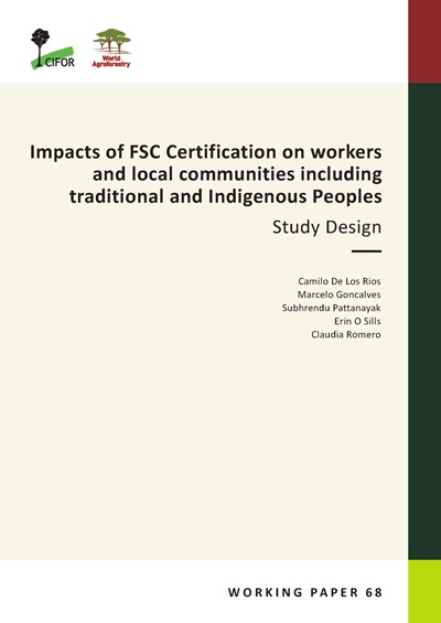 thumbnail of Impacts of FSC Certification on workers and local communities including traditional and Indigenous Peoples: Study Design