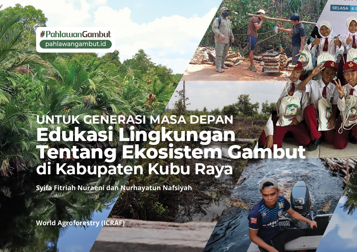 thumbnail of Untuk Generasi Masa Depan Edukasi Lingkungan Tentang Ekosistem Gambut di Kabupaten Kubu Raya