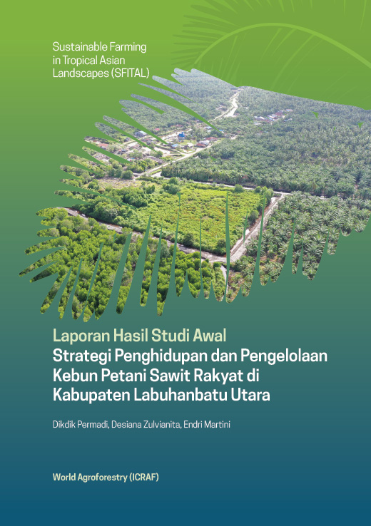 thumbnail of Laporan Hasil Studi Awal. Strategi Penghidupan dan Pengelolaan Kebun Petani Sawit Rakyat di Kabupaten Labuhanbatu Utara